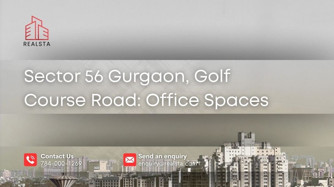  Sector 56 Gurgaon, Golf Course Road: Office Spaces